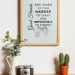 Printable Wall Art for Friends – “Good Friends Are Hard to Leave” | 10x12 Size | Digital File